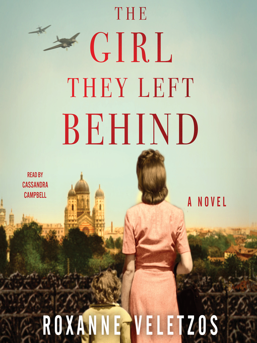 Title details for The Girl They Left Behind: a Novel by Roxanne Veletzos - Wait list
